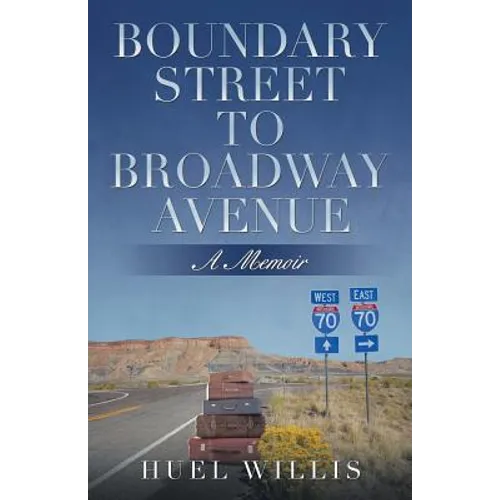 Boundary Street to Broadway Avenue: A Memoir - Paperback