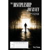The Discipleship Journey: First Steps for Growing in Your Faith - Paperback