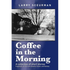 Coffee in the Morning, a collection of short stories: fragments of life from dreams, fiction & fantasy - Paperback