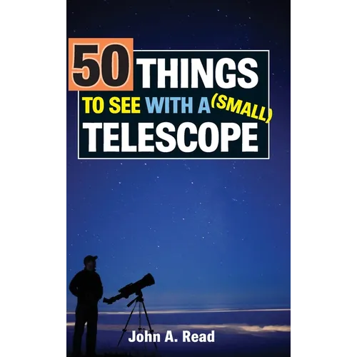 50 Things to See with a Small Telescope - Hardcover