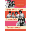 But Will You Love Me Tomorrow?: An Oral History of the '60s Girl Groups - Hardcover
