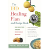 The Ibd Healing Plan and Recipe Book: Using Whole Foods to Relieve Crohn's Disease and Colitis - Paperback
