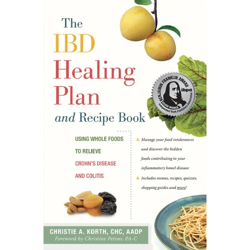 The Ibd Healing Plan and Recipe Book: Using Whole Foods to Relieve Crohn's Disease and Colitis - Paperback
