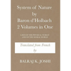 System of Nature by Baron d'Holbach 2 Volumes in One: Laws of the Physical World and of the Moral World - Hardcover
