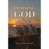 Praising God: A Book of Devotions through the Book of Psalms for Senior Adults and Senior Couples - Paperback