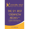 The 21 Best Cashflow Niches(TM): Creating Wealth In The Best Alternative Cashflow Investments - Paperback