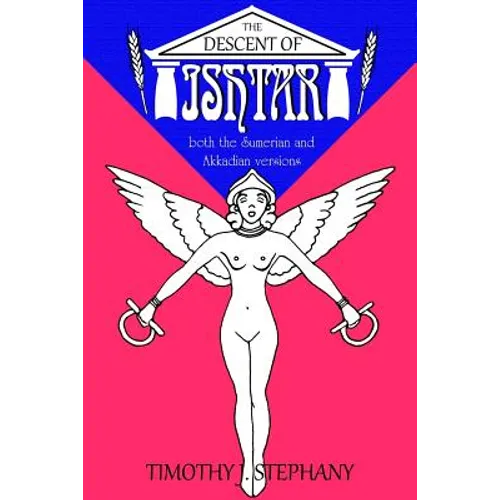 The Descent of Ishtar: both the Sumerian and Akkadian versions - Paperback