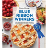 Taste of Home Blue Ribbon Winners: More Than 275 Savory Bites and Sweet Delights That Bring Home the Flavors of the Fair - Paperback