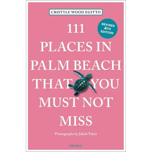111 Places in Palm Beach That You Must Not Miss - Paperback