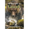 The Biography of a Grizzly - Paperback