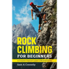 Rock Climbing for Beginners: A Complete Beginner's Guide to Mountaineering - Paperback