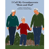 I Call My Grandparents "Mom and Dad": Kayden is being raised by his grandparents and he is telling other children why grandchildren sometimes need to - Paperback