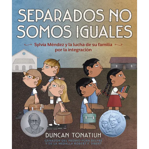 Separados No Somos Iguales: Sylvia Méndez Y La Lucha de Su Familia Por La Integración (Separate Is Never Equal Spanish Edition) - Hardcover