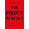 The Profit Paradox: How Thriving Firms Threaten the Future of Work - Paperback