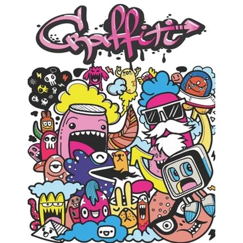 Graffiti: Street Art Coloring Book For Teens Adults, 50 Amazing Graffiti drawing, Calm & Relaxation - Paperback