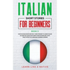 Italian Short Stories for Beginners Book 5: Over 100 Dialogues and Daily Used Phrases to Learn Italian in Your Car. Have Fun & Grow Your Vocabulary, w - Paperback