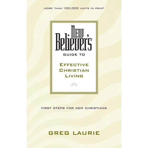 New Believer's Guide to Effective Christian Living - Paperback