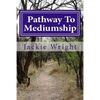 Pathway To Mediumship: a journey into mediumship with exercises - Paperback