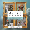 A.Eye Candy: A Museum of Imaginary Robots and Other Digital Delights - Paperback