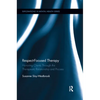 Respect-Focused Therapy: Honoring Clients through the Therapeutic Relationship and Process - Paperback