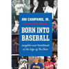 Born Into Baseball: Laughter and Heartbreak at the Edge of The Show - Paperback