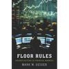 Floor Rules: Insider Culture in Financial Markets - Hardcover