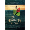 The Butterfly in You: Discovering Your True Identity in Christ - Paperback