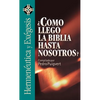 El Como Llego la Biblia Hasta Nosotros? = As the Bible Came to Us? = As the Bible Came to Us? = As the Bible Came to Us? - Paperback