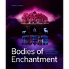 Bodies of Enchantment: Puppets from Asia, Europe, Africa and the Americas - Hardcover