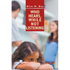 Who Hears, While Not Listening - Paperback