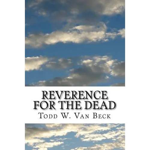 Reverence For The Dead: The Unavoidable Link - Paperback