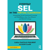 Everyday SEL in the Virtual Classroom: Integrating Social Emotional Learning and Mindfulness Into Your Remote and Hybrid Settings - Paperback