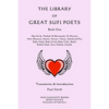 The Library of Great Sufi Poets: Book One: Abu Sa'id, 'Aishah Al-Ba'uniyah, Al-Ma'arri, Amir Khusrau, Ansari, Anvari, ?Attar, Auhad ud-Din, Baba Azfal - Paperback