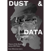 Dust & Data: Traces of the Bauhaus Across 100 Years - Hardcover