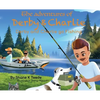 The Adventures of Derby & Charlie - Derby and Charlie go Fishing: The Magic of Attitude - Hardcover