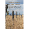 Teaching Diversity in Rural Schools: Attaining Understanding, Tolerance, and Respect Through Young Adult Literature - Paperback
