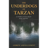 The Underdogs of Tarzan. A Poor Little Rich Kids Novel. - Paperback