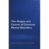 The Origins and Course of Common Mental Disorders - Paperback