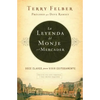 La Leyenda del Monje Y El Mercader: Doce Claves Para Vivir Exitosamente - Paperback