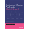 Exploratory Subgroup Analyses in Clinical Research - Hardcover
