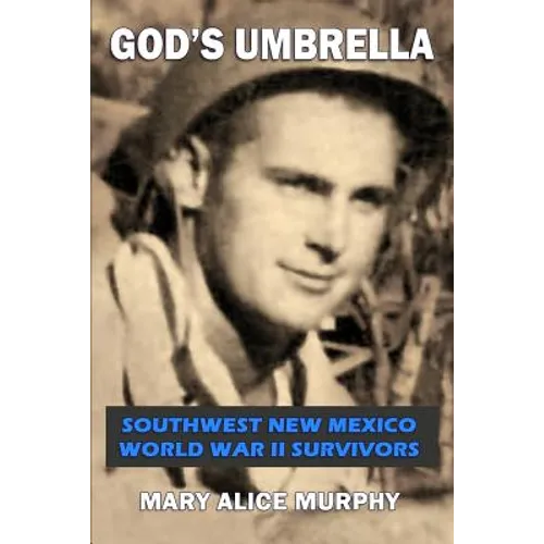God's Umbrella: Southwest New Mexico World War II Survivors - Paperback