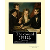 The coward (1912). By: Robert Hugh Benson: Novel (Original Classics) - Paperback