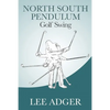 North-South Pendulum Golf Swing - Paperback
