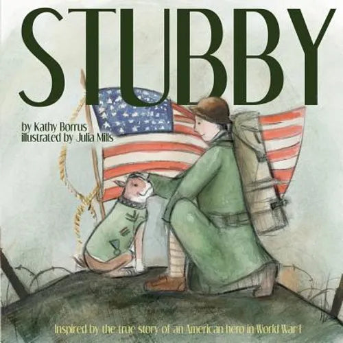Stubby: Inspired by the True Story of an American Hero in World War I - Paperback