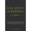 Real Estate Investing for Beginners: The Dummies' Guide for Buying a House, Negotiating the Price, Build Cash Flow with Rental or Rehab and Flipping H - Paperback