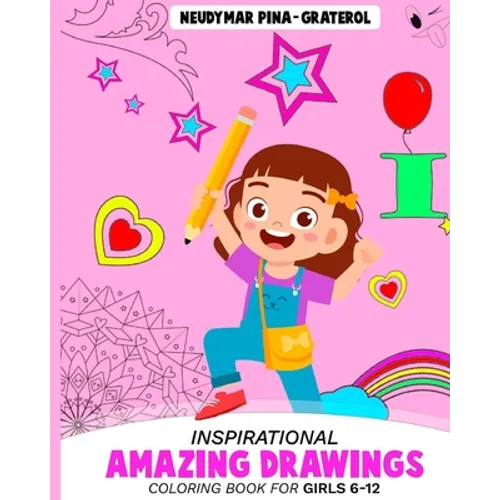 Inspirational Amazing Drawings. Coloring Book for Girls 6-12. - Paperback