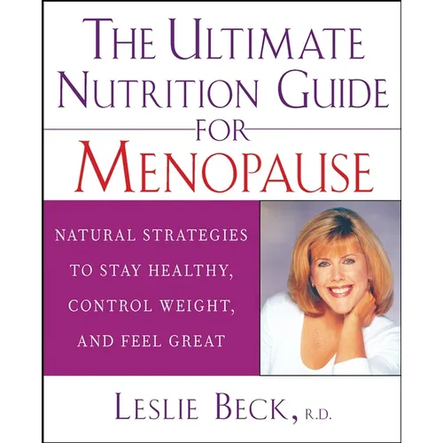 The Ultimate Nutrition Guide for Menopause: Natural Strategies to Stay Healthy, Control Weight, and Feel Great - Paperback