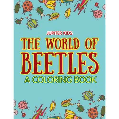 The World of Beetles (A Coloring Book) - Paperback