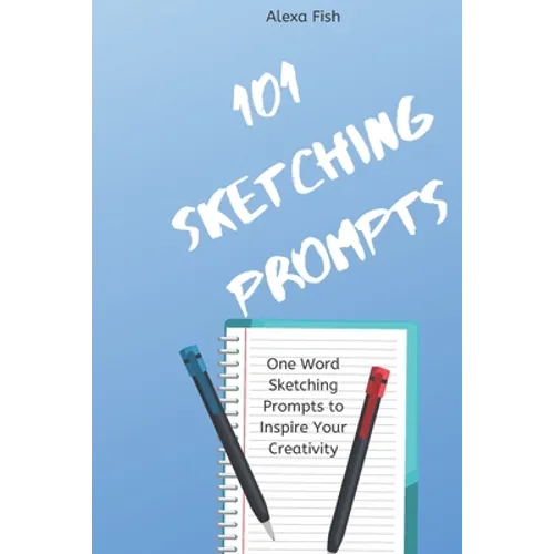 101 Sketching Prompts: One Word Sketching Prompts to Inspire Your Creativity - Paperback