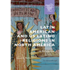 Latin American and Us Latino Religions in North America: An Introduction - Hardcover
